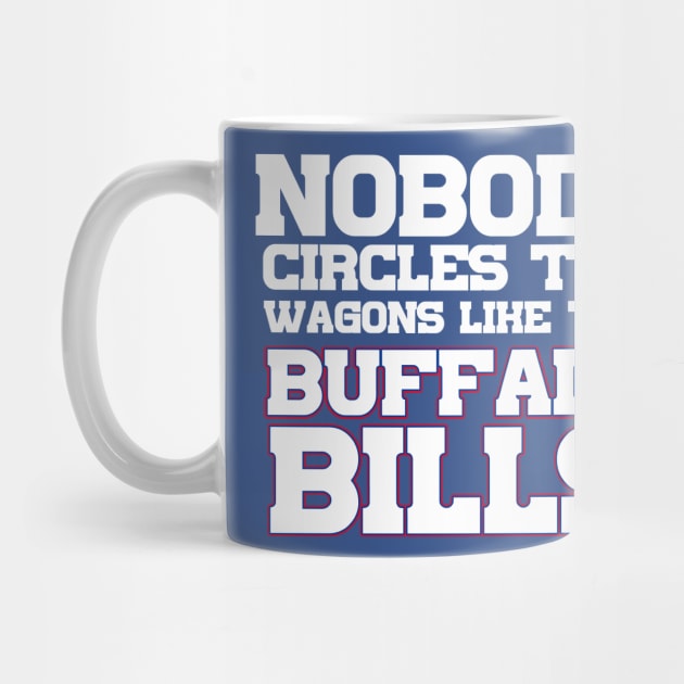 Nobody Circles The Wagons Like The Buffalo Bills by Table Smashing